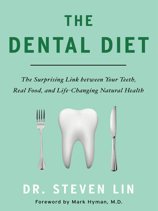 Title details for The Dental Diet by Steven Lin - Available